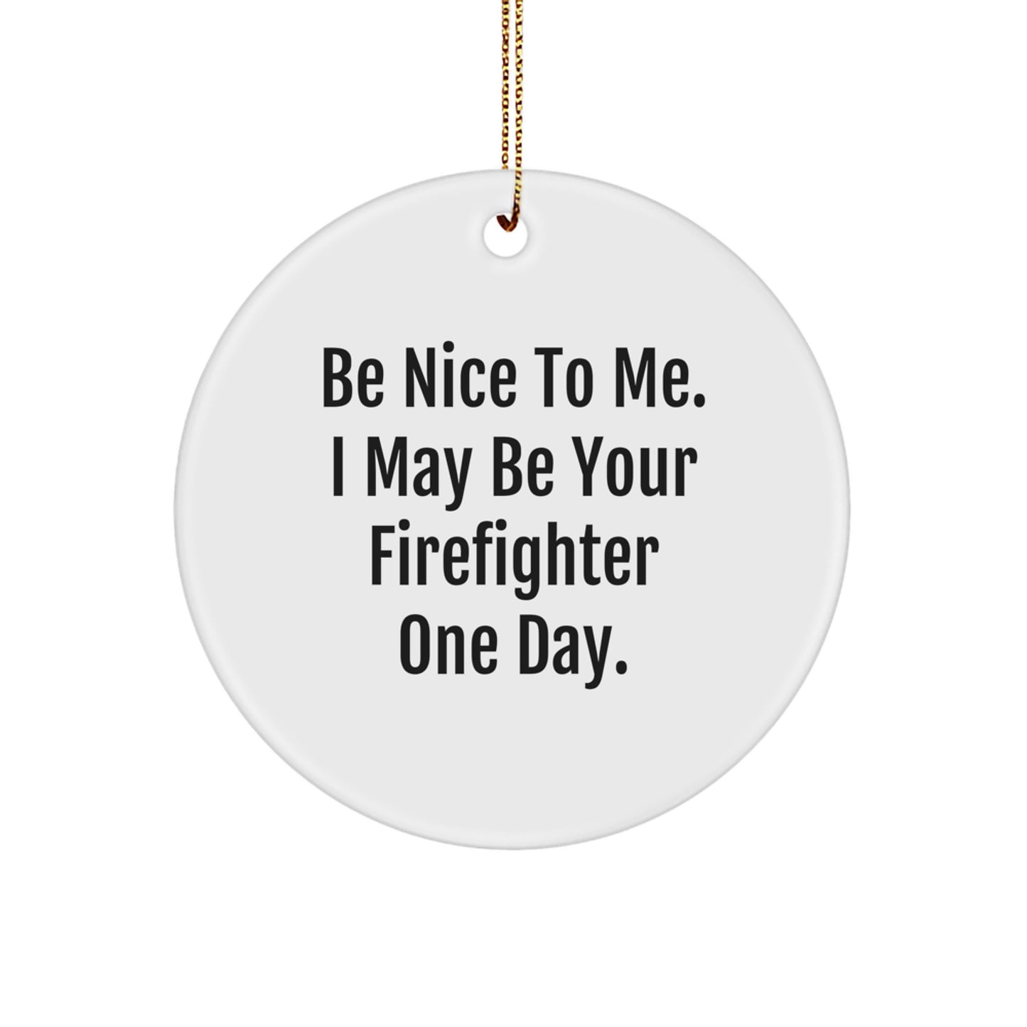 Funny Firefighter Circle Ornament Gifts from Men to Firefighter Friends, Inspirational Christmas Unique Gifts - Image 1