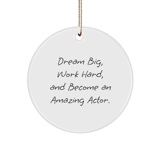 Dream Big Actor Gifts from Friends for Men Actor Friends, Fun Inspirational Circle Ornaments for Christmas Unique Gifts, 'Dream Big Work Hard Become Amazing Actor' MDF Christmas Decorations - Image 1