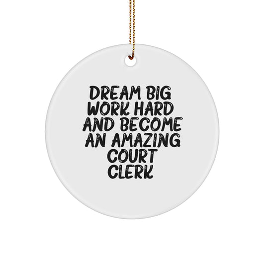 Dream Big Court Clerks Circle Ornament Gifts from Friends to Family - Image 1