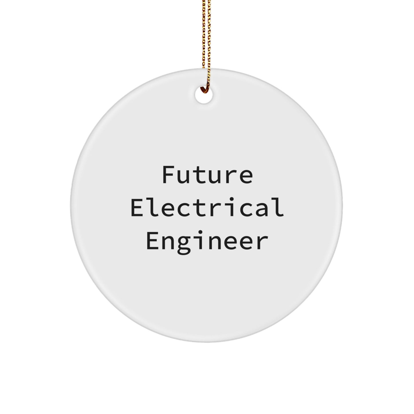 Funny Future Electrical Engineer Circle Ornament, Gifts from Family for Men, White Circle Shaped MDF Wood, Christmas Unique Gifts for Electrical Engineer - Image 1