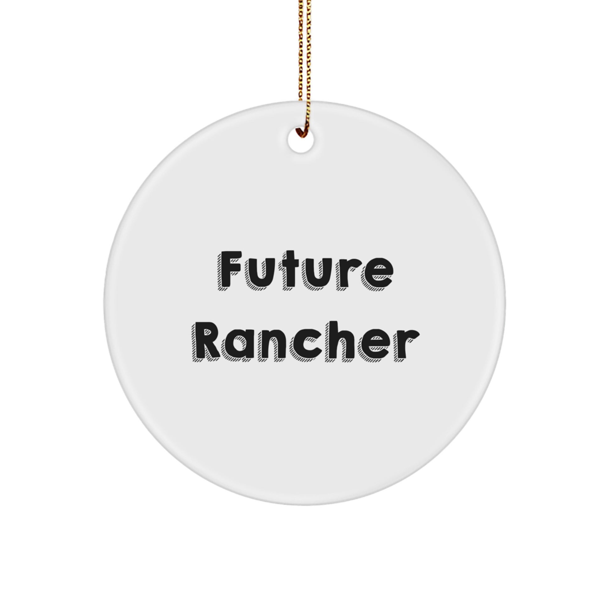 Funny Future Rancher Christmas Circle Ornament Gifts from Family, Perfect for Men, Women, Friends, Coworkers, and Home Decor - Image 1
