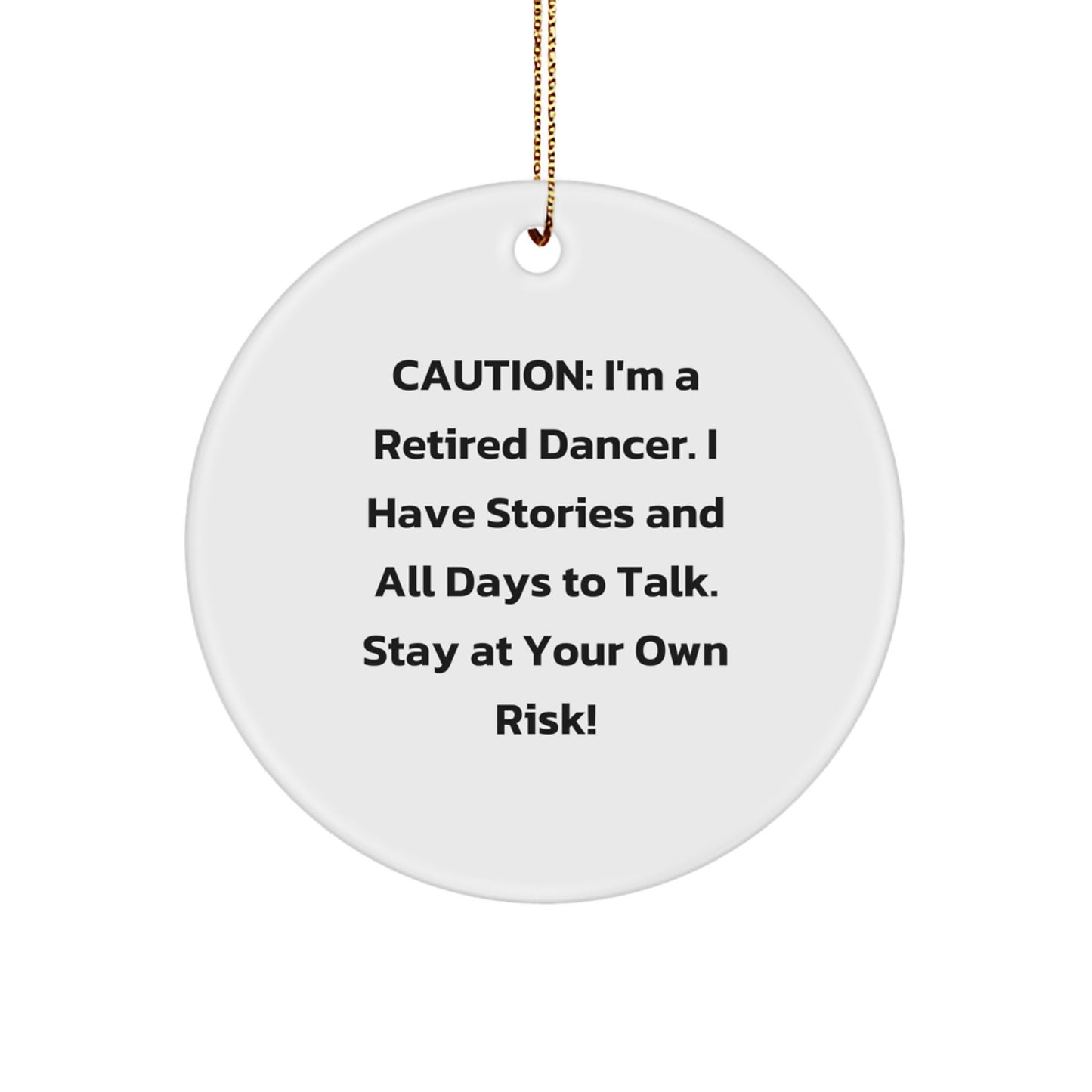 Funny Dancer Circle Ornament Gifts from Men to Dancer Friends, Stay At Your Own Risk! Christmas Unique Gifts - Image 1