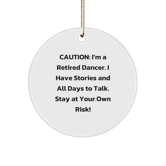 Funny Dancer Circle Ornament Gifts from Men to Dancer Friends, Stay At Your Own Risk! Christmas Unique Gifts - Image 1