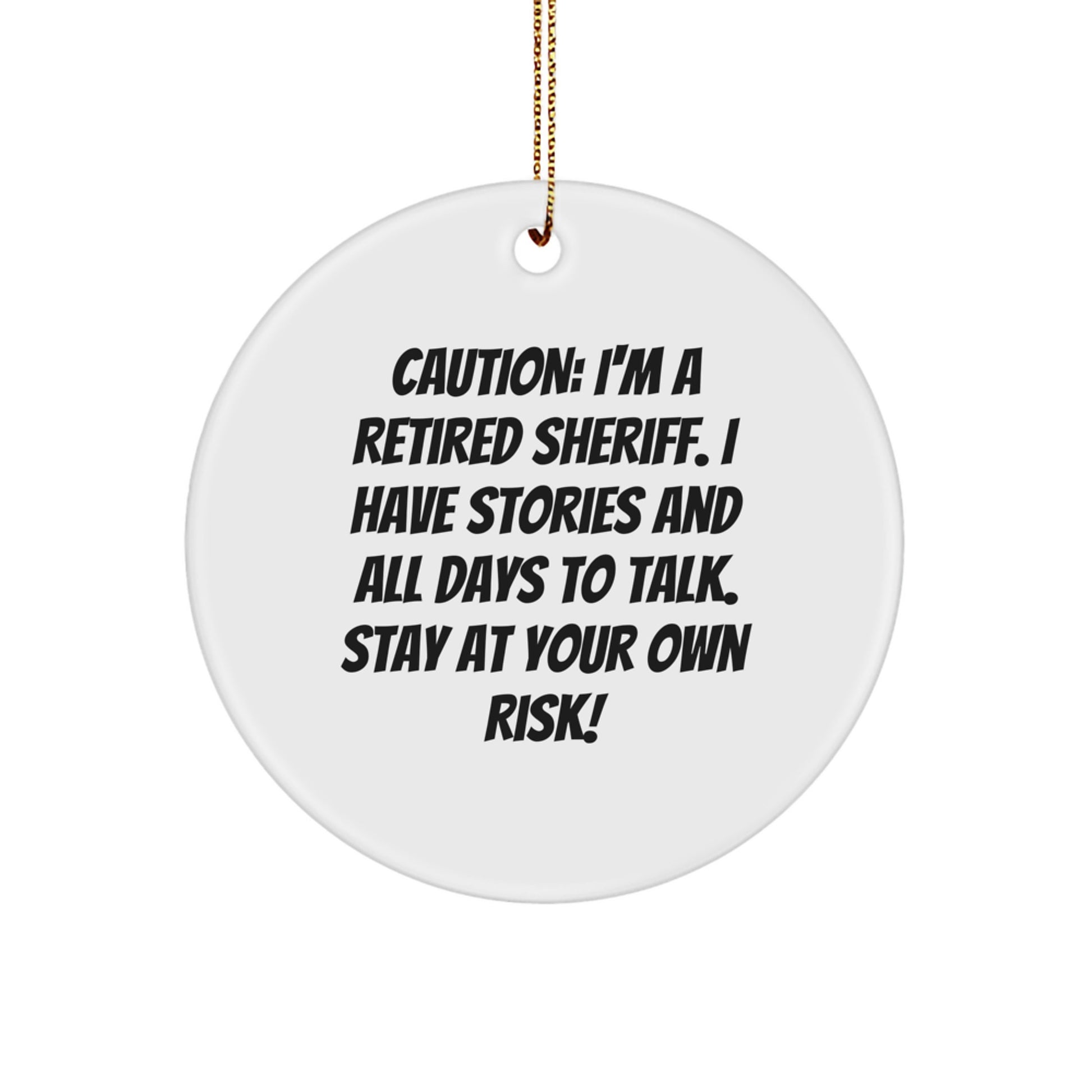 Funny Sheriff Gifts from Men for Christmas Unique Circle Ornament, Retired Sheriff Quote - Image 1