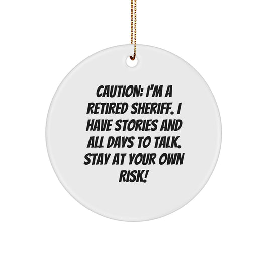 Funny Sheriff Gifts from Men for Christmas Unique Circle Ornament, Retired Sheriff Quote - Image 1