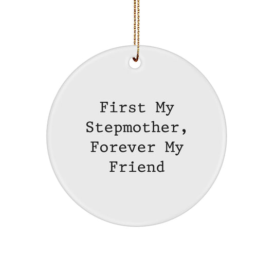 Funny Stepmother Gifts, Circle Ornament, 'First My Stepmother, Forever My Friend', Christmas Unique Gifts from Family - Image 1