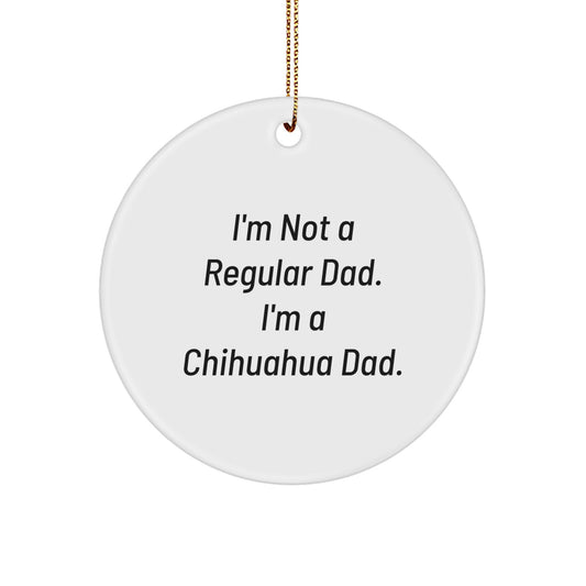 Funny Chihuahua Dog Circle Ornament Gifts for Dad from Men, Unique Christmas Unique Gifts for Him, Chihuahua Dad Christmas Decoration - Image 1