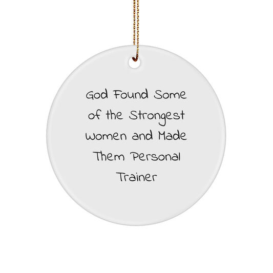Funny Personal Trainer Gifts from God's Strongest Women, Circle Ornament for Women or Men, Inspirational Christmas Decor