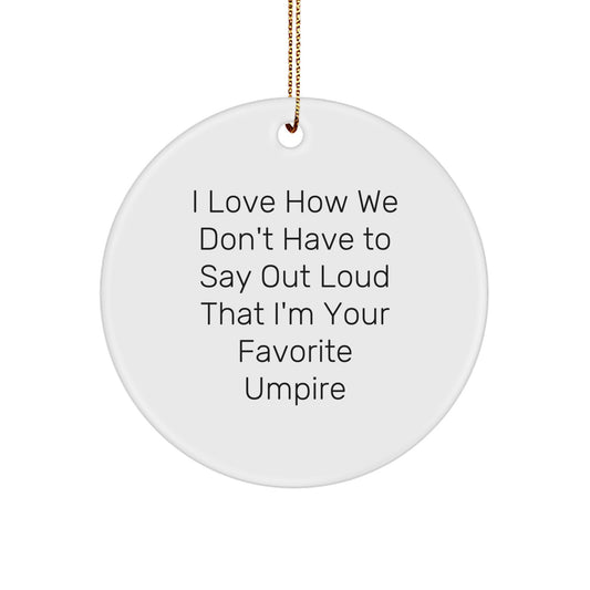 Funny Umpire Gifts from Friends to Favorite Umpire - Cute Circle Ornament, Umpire Christmas Unique Gifts for Umpire, Umpire Enthusiasts - Image 1