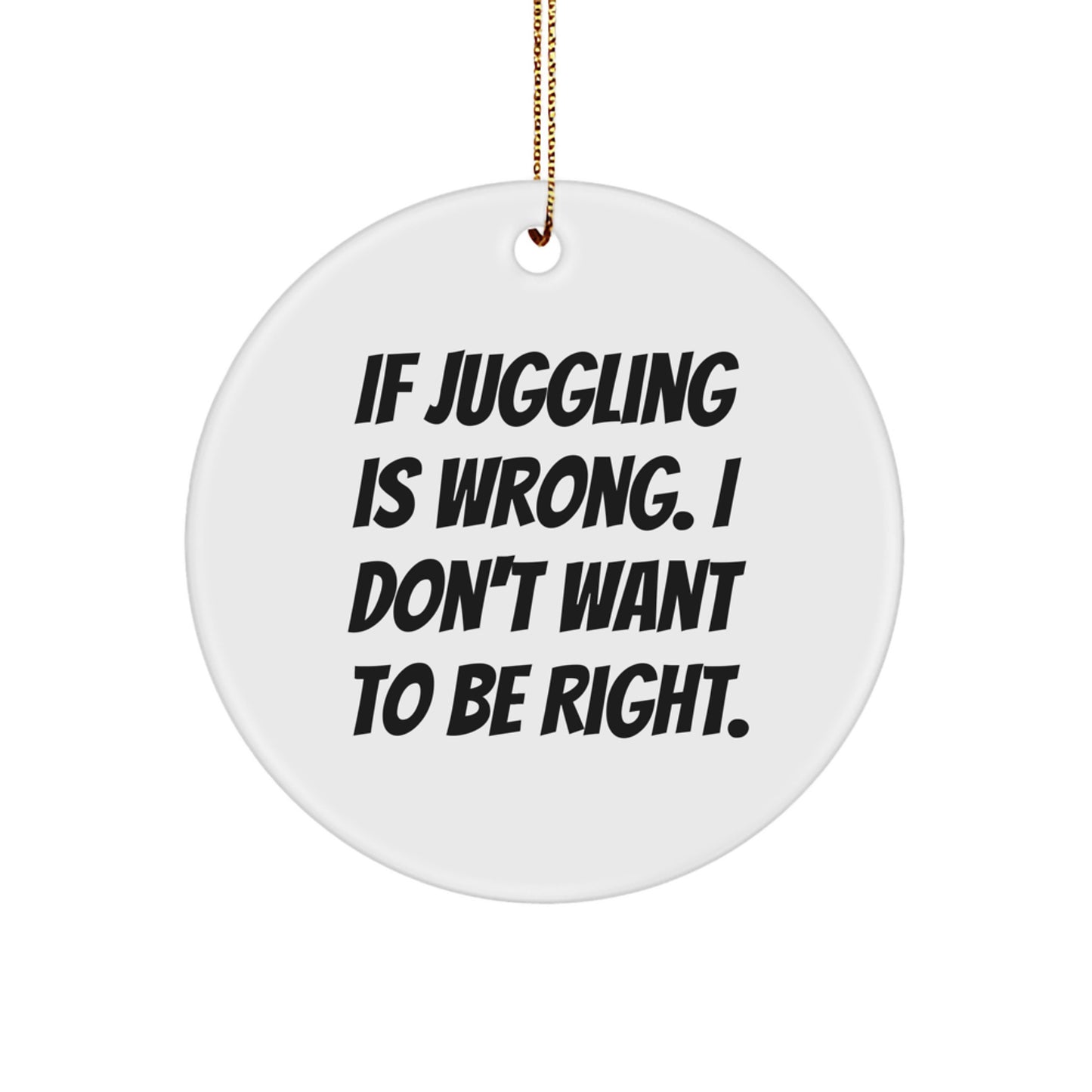 Juggling Circle Ornament Funny Quote for Jugglers Gifts from Friends to Family this Christmas - Image 1