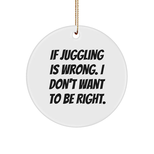 Juggling Circle Ornament Funny Quote for Jugglers Gifts from Friends to Family this Christmas - Image 1