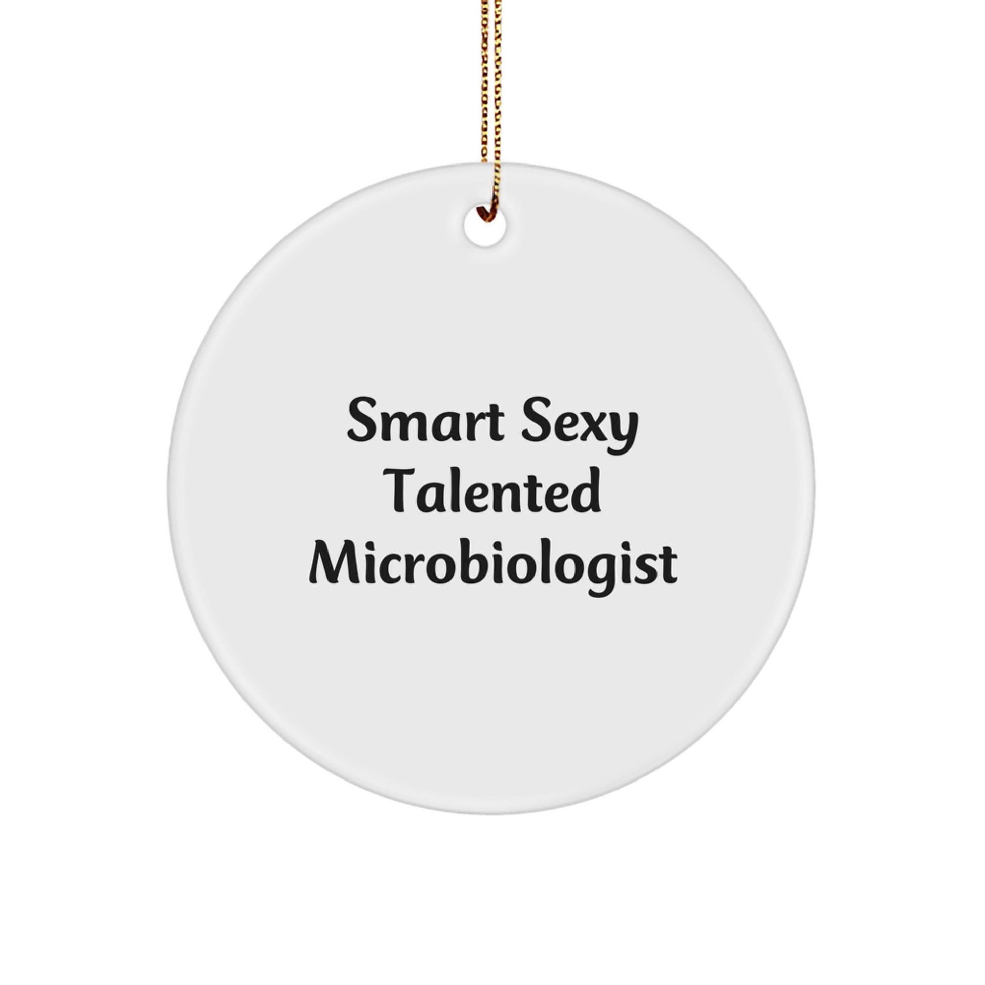 Funny Microbiologist Gifts from Friends, Smart Sexy Talented Microbiologist Circle Ornament Christmas Unique Gifts, Perfect for Women or Men Microbiologists - Image 1