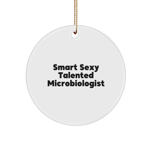 Funny Microbiologist Christmas Circle Ornament Gifts from Friends for Smart Sexy Talented Microbiologists, Microbiologist Decorations, Unique Microbiologist Gift - Image 1