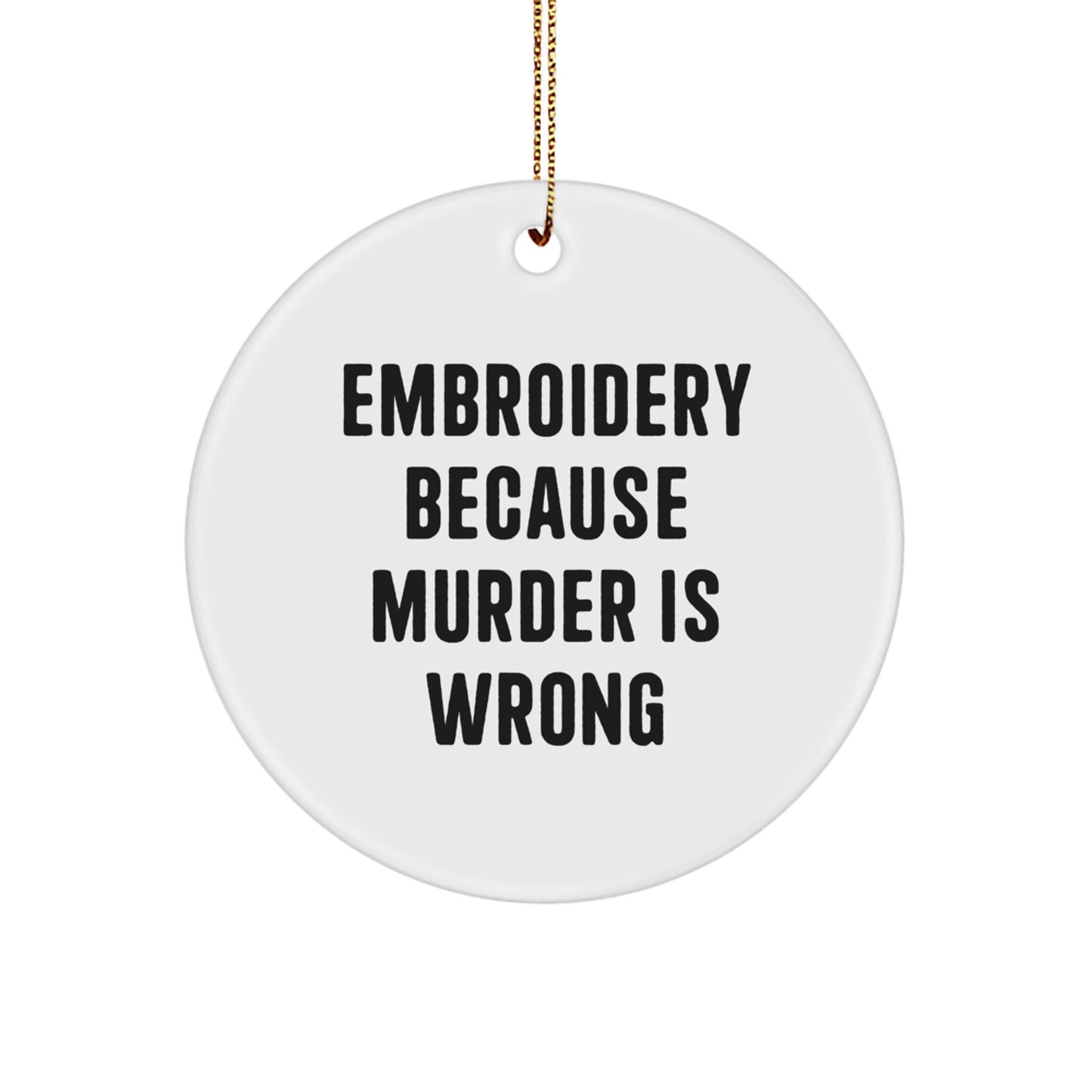 Funny Embroidery Circle Ornament Gifts from Men, Women, or Friends for Embroidery Lovers, Christmas Unique Decorations with Sublimation Printing - Image 1