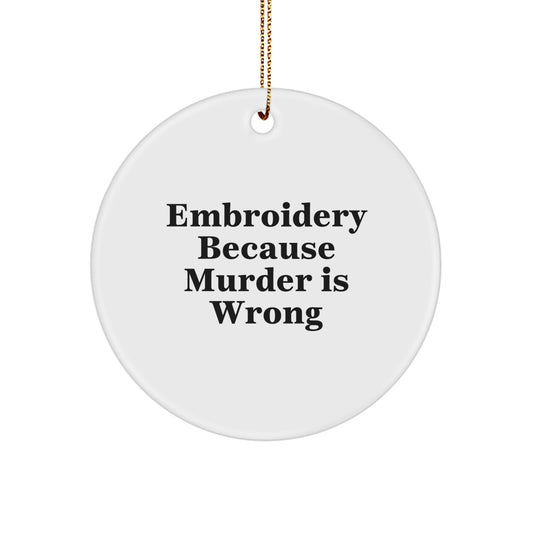 Funny Embroidery Gifts from Men to Women, Friends or Family - Inspirational Circle Ornament for Christmas Unique Gifts - Image 1