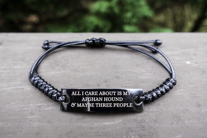 Funny Afghan Hound Dog Adjustable Interlaced Black Rope Engraved Bracelet - All I Care About Is My Afghan Hound and  Maybe Three People - Mallard Moon Gift Shop