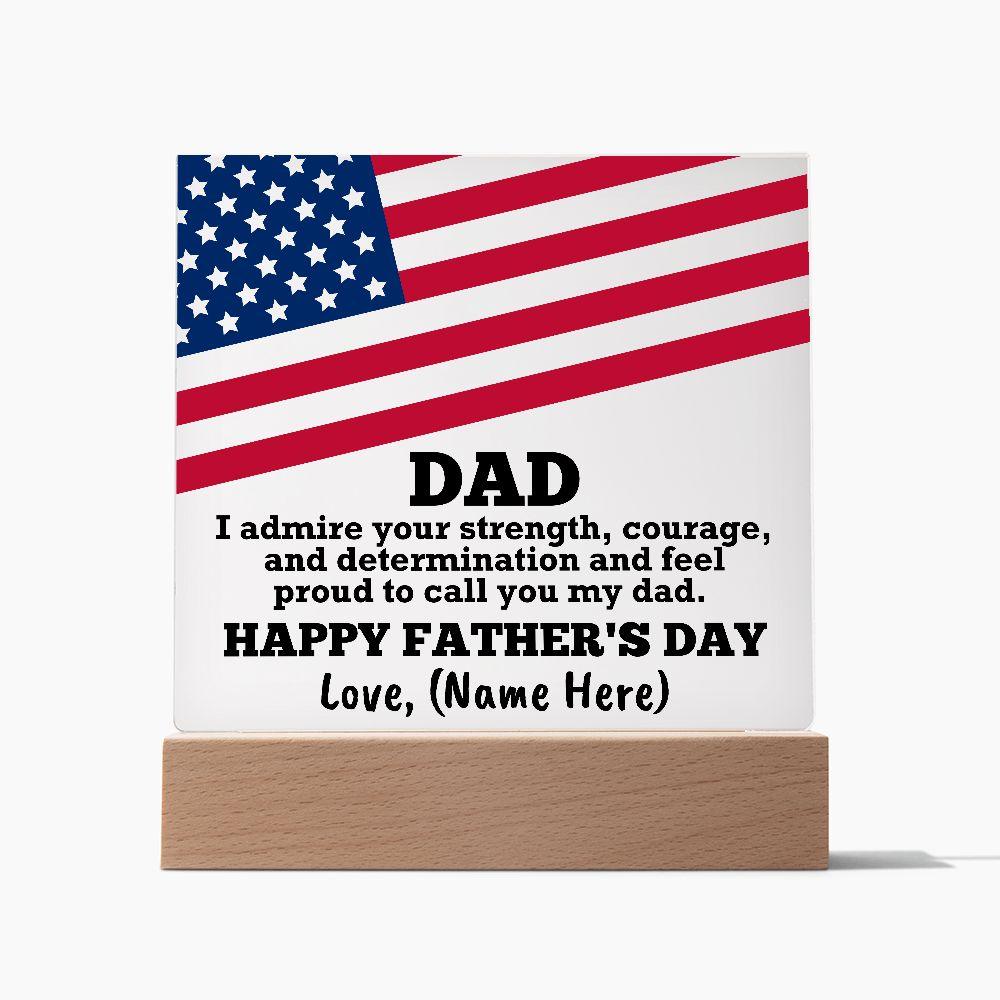 Dad, I Admire Your Strength Patriotic Personalized Acrylic Plaque - Mallard Moon Gift Shop