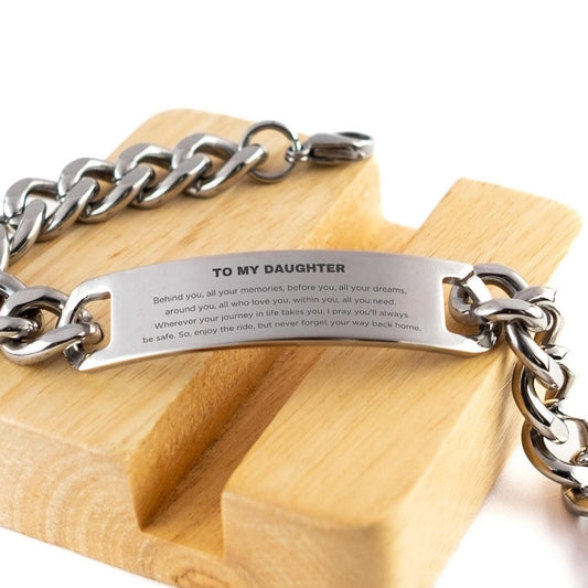 Daughter Inspirational Engraved Cuban Chain Stainless Steel Bracelet Birthday Christmas Gifts - Behind you, all your memories, before you, all your dreams, around you, all who love you, within you, all you need - Mallard Moon Gift Shop
