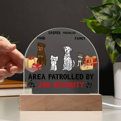 Dog Lover Gift - This Area is Patrolled by 24 Hour Security Personalized Acrylic Plaque - Mallard Moon Gift Shop