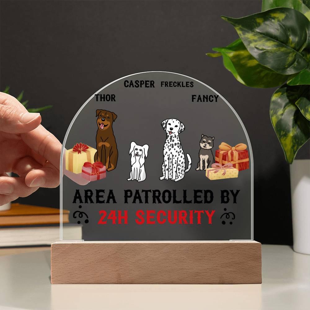 Dog Lover Gift - This Area is Patrolled by 24 Hour Security Personalized Acrylic Plaque - Mallard Moon Gift Shop