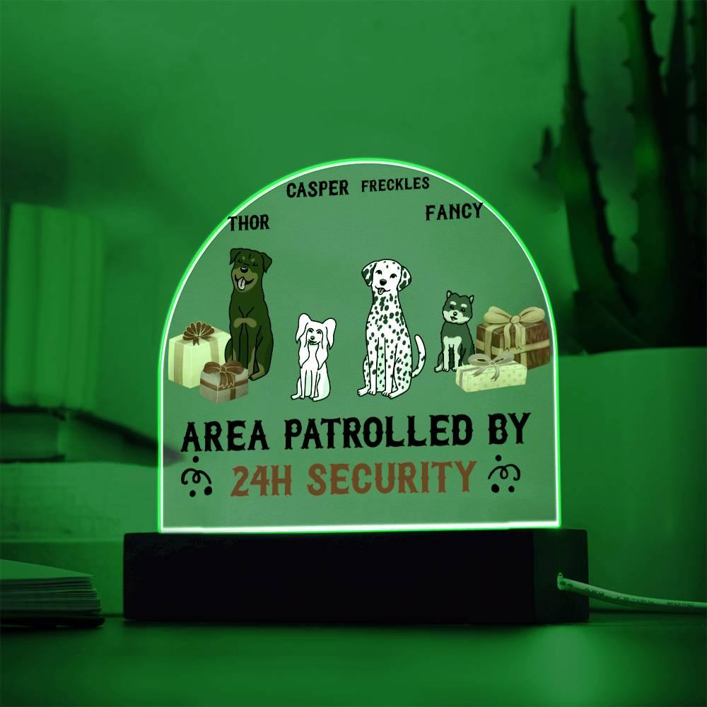 Dog Lover Gift - This Area is Patrolled by 24 Hour Security Personalized Acrylic Plaque - Mallard Moon Gift Shop
