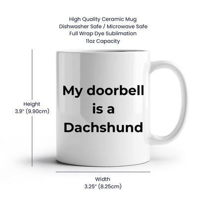 Funny Dachshund Coffee Mug - My Doorbell is a Dachshund - Mallard Moon Gift Shop