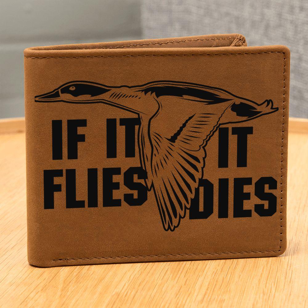 Duck Hunter If it Flies it Dies Leather Wallet - Mallard Moon Gift Shop