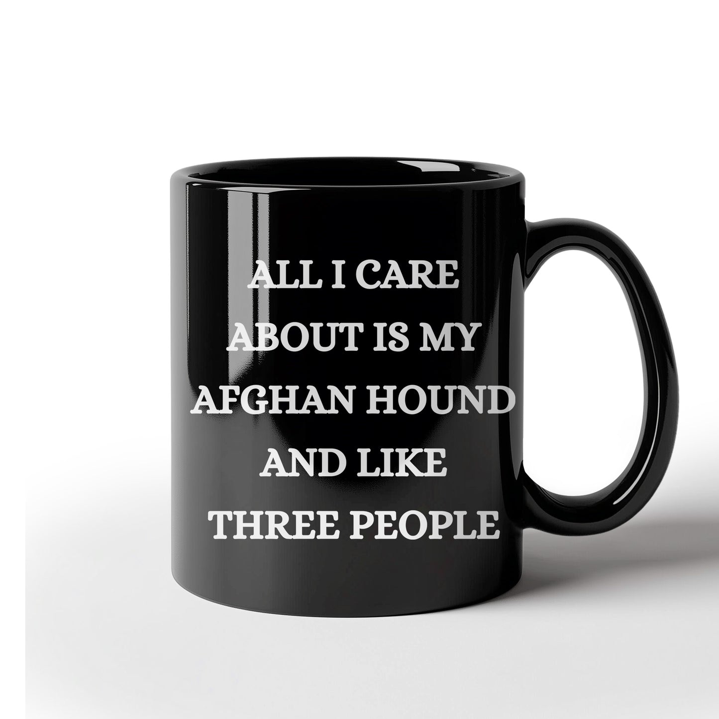Afghan Hound Dog Lover Birthday, Christmas Gifts Black Ceramic Coffee Mug  - All I Care About Is My Afghan Hound and Like Three People - Mallard Moon Gift Shop
