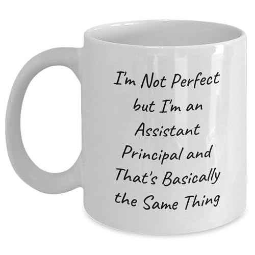 Inspirational Funny Assistant Principal Gifts for Graduation - White Ceramic Coffee Mug, 11oz or 15oz Capacity, Microwave and Dishwasher Safe, Unique Gifts from Mom or Dad for Assistant Principal - Mallard Moon Gift Shop