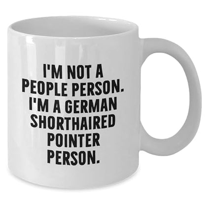 German Shorthaired Pointer Dog Gifts - I'm Not A People Person. I'm A German Shorthaired Pointer Person. Funny Quote White Coffee Mug for Christmas - Mallard Moon Gift Shop