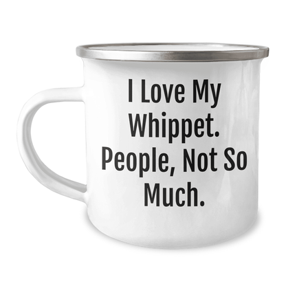 Whippet Dog Camping Mug | Funny Sarcastic I Love My Whippet People Not So Much Gifts for Whippet Dog Lovers | Cute Unique Gifts for Mother's Day - Mallard Moon Gift Shop