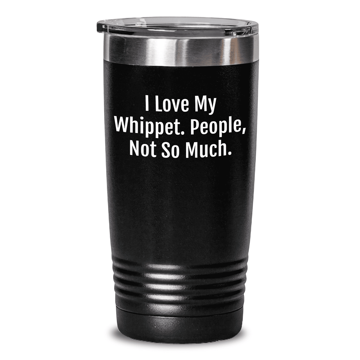 Gifts for Whippet Dog Lovers | Funny Whippet Dog Gifts | I Love My Whippet. People, Not So Much. | Mother's Day Unique Gifts | 20/30oz Insulated Tumbler - Mallard Moon Gift Shop