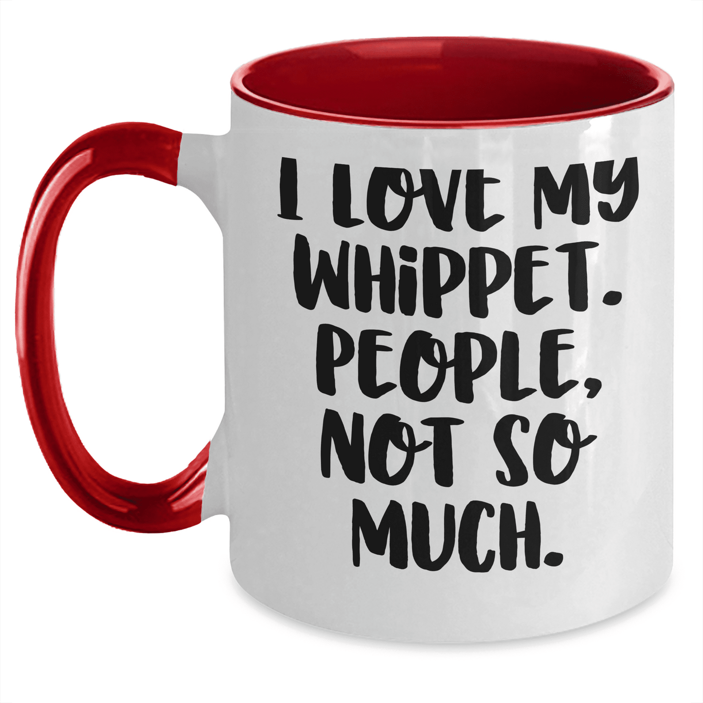 Whippet Dog Lover's Humorous Gift, I Love My Whippet. People, Not So Much., Two Tone Coffee Mug, Mother's Day - Mallard Moon Gift Shop