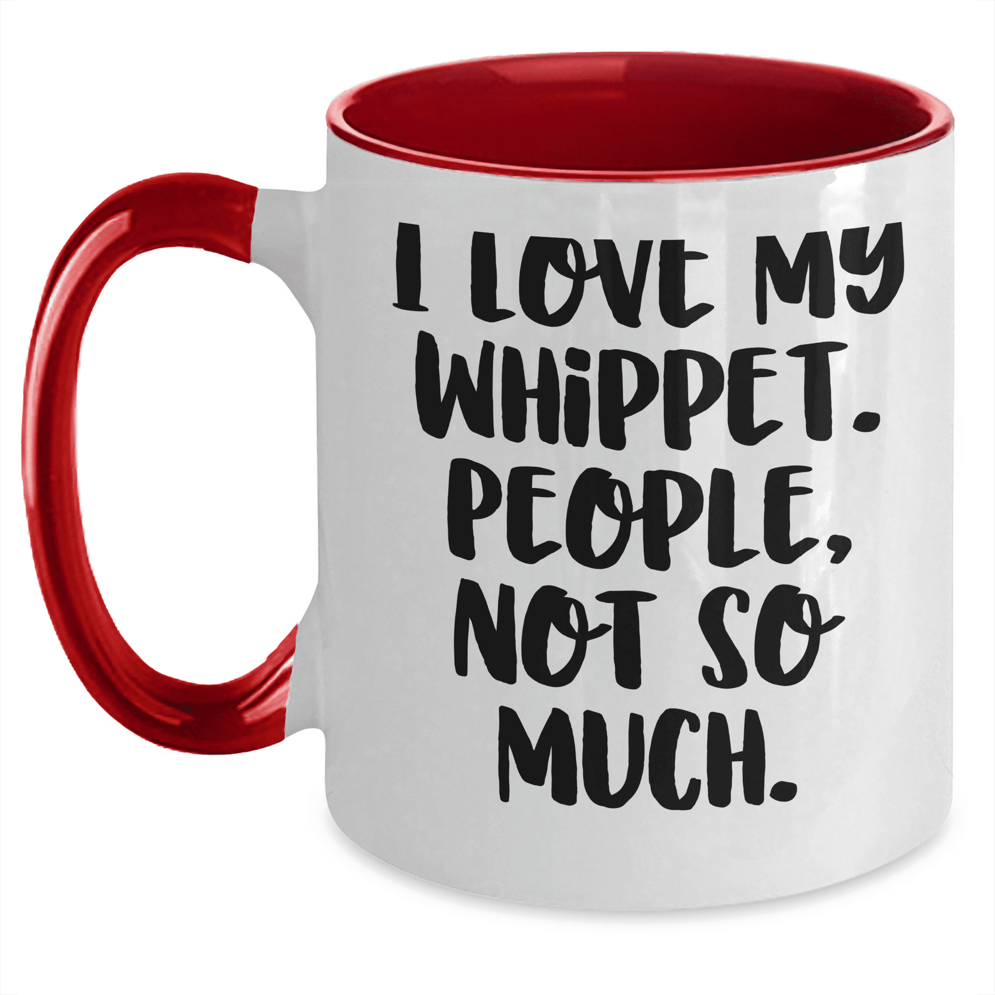 Whippet Dog Lover's Humorous Gift, I Love My Whippet. People, Not So Much., Two Tone Coffee Mug, Mother's Day - Mallard Moon Gift Shop