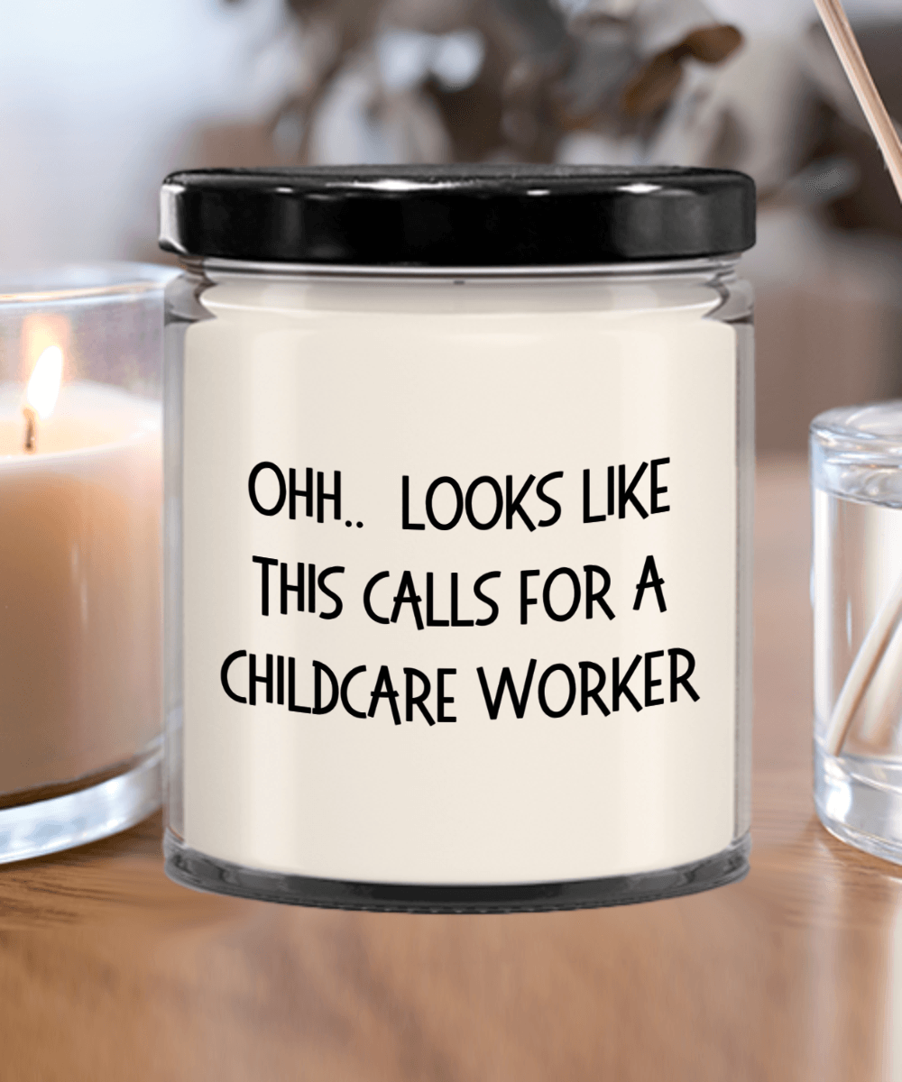 Childcare Worker Gifts - OHH - Looks Like This Calls for a Childcare Worker Office Humor Scented Soy Candle - Mallard Moon Gift Shop
