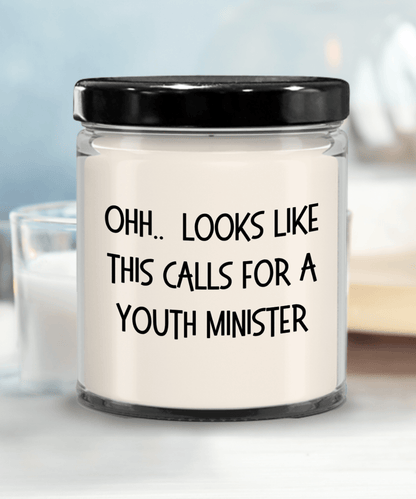 Youth Minister Gifts - OHH - Looks Like This Calls for a Youth Minister Office Humor Scented Soy Candle - Mallard Moon Gift Shop