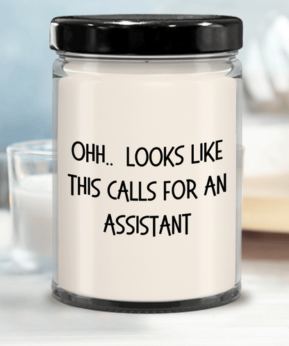 Assistant Gifts - OHH - Looks Like This Calls for an Assistant Office Humor Scented Soy Candle - Mallard Moon Gift Shop