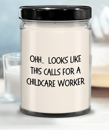 Childcare Worker Gifts - OHH - Looks Like This Calls for a Childcare Worker Office Humor Scented Soy Candle - Mallard Moon Gift Shop