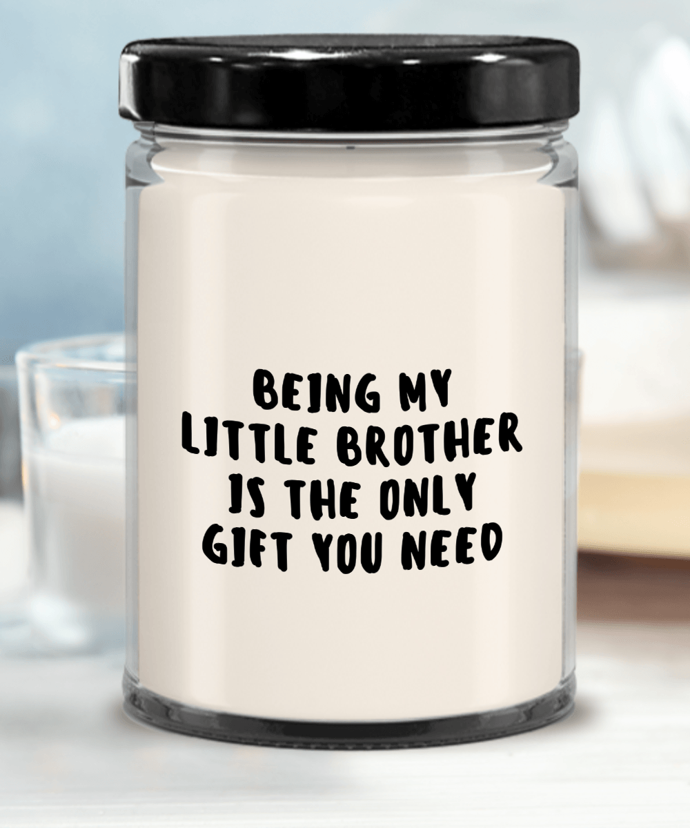 Little Brother Gift Ideas - Being My Little Brother is The Only Gift You Need Scented Soy Candle - Mallard Moon Gift Shop