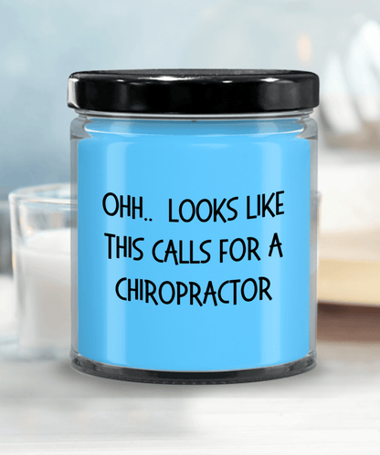 Chiropractor Gifts - OHH - Looks Like This Calls for a Chiropractor Office Humor Scented Soy Candle - Mallard Moon Gift Shop