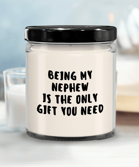 Nephew Gift Ideas - Being My Nephew is The Only Gift You Need Scented Soy Candle - Mallard Moon Gift Shop