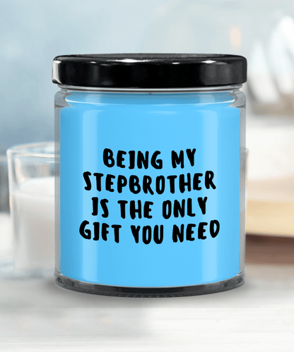Stepbrother Gift Ideas - Being My Stepbrother is The Only Gift You Need Scented Soy Candle - Mallard Moon Gift Shop