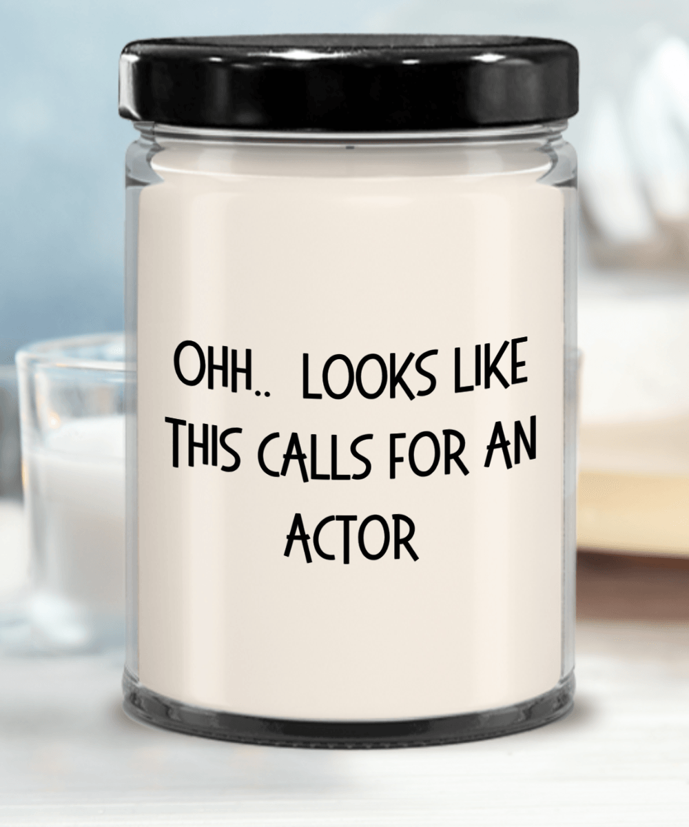 Actor Gifts - OHH - Looks Like This Calls for an Actor Office Humor Scented Soy Candle - Mallard Moon Gift Shop