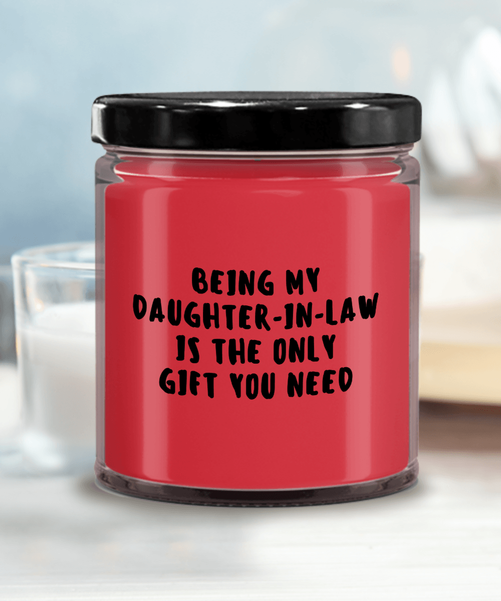 Daughter-in-law Gift Ideas - Being My Daughter-in-law is The Only Gift You Need Scented Soy Candle - Mallard Moon Gift Shop