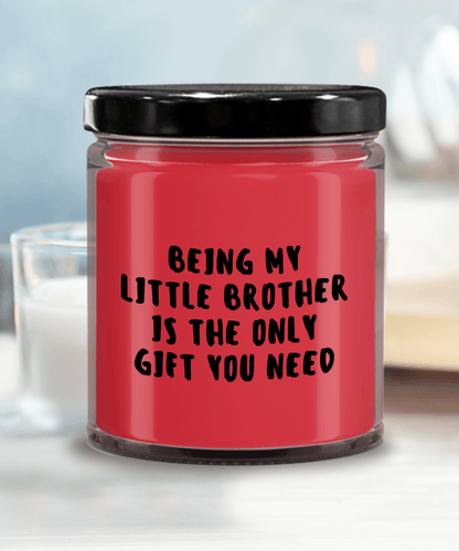 Little Brother Gift Ideas - Being My Little Brother is The Only Gift You Need Scented Soy Candle - Mallard Moon Gift Shop