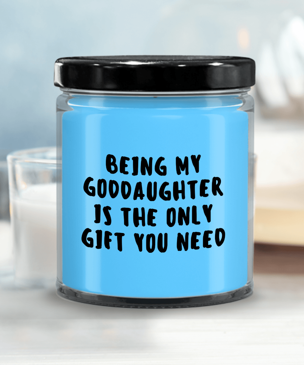 Goddaughter Gift Ideas - Being My Goddaughter is The Only Gift You Need Scented Soy Candle - Mallard Moon Gift Shop