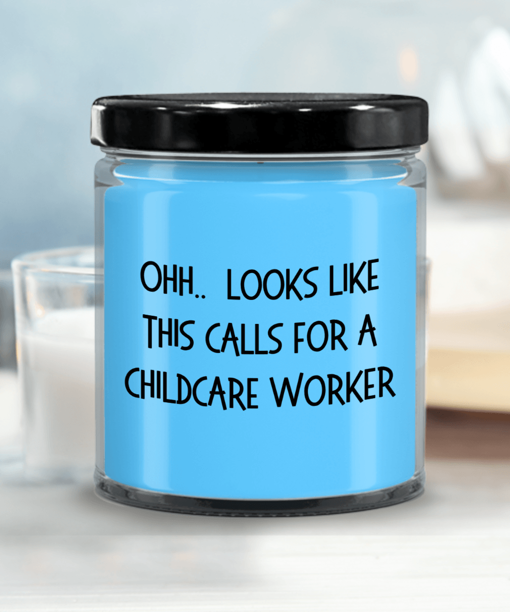 Childcare Worker Gifts - OHH - Looks Like This Calls for a Childcare Worker Office Humor Scented Soy Candle - Mallard Moon Gift Shop
