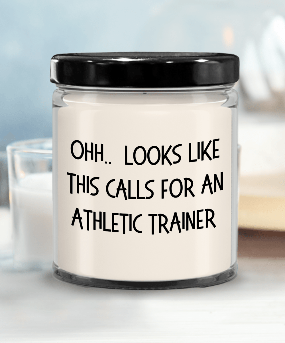 Athletic Trainer Gifts - OHH - Looks Like This Calls for an Athletic Trainer Office Humor Scented Soy Candle - Mallard Moon Gift Shop