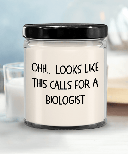 Biologist Gifts - OHH - Looks Like This Calls for a Biologist Office Humor Scented Soy Candle - Mallard Moon Gift Shop