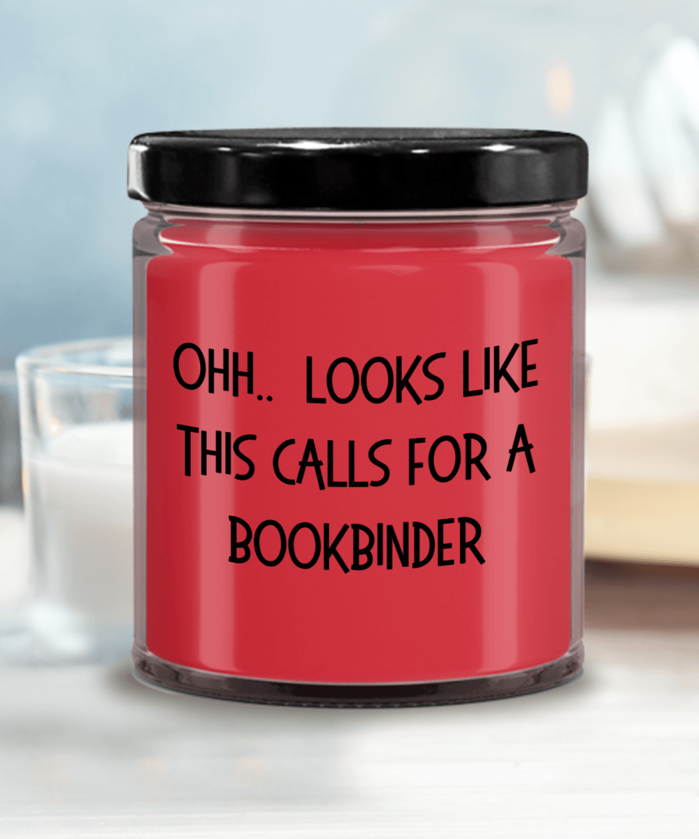Bookbinder Gifts - OHH - Looks Like This Calls for a Bookbinder Office Humor Scented Soy Candle - Mallard Moon Gift Shop